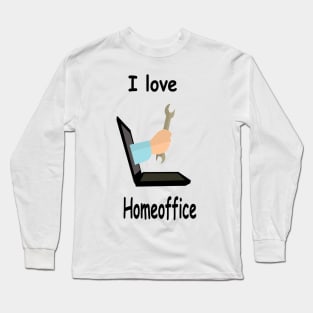 I love Homeoffice Long Sleeve T-Shirt